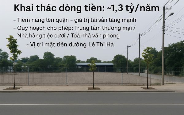 💎MẶT TIỀN LÊ THỊ HÀ 1.700m² – Dòng Tiền 1,3 Tỷ/Năm – Giá Siêu Hời!💎