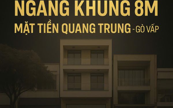💥 DÒNG TIỀN 1.2 TỶ/NĂM – MẶT TIỀN QUANG TRUNG, GÒ VẤP – NGANG KHỦNG 8M 💥